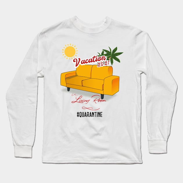 Funny quarantine,  vacation 2021 Long Sleeve T-Shirt by Hloosh